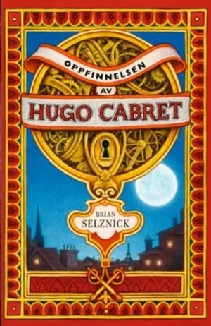 Omslag: "Oppfinnelsen av Hugo Cabret : en roman i ord og bilder" av Brian Selznick