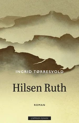 Omslag: "Hilsen Ruth : roman" av Ingrid Tørresvold