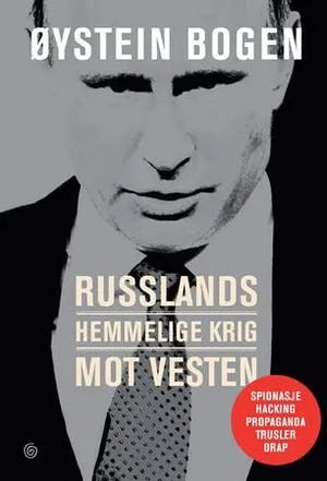 Omslag: "Russlands hemmelige krig mot Vesten" av Øystein Bogen