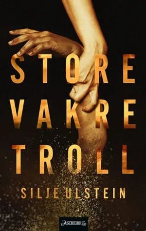 Omslag: "Store, vakre troll" av Silje Osnes Ulstein